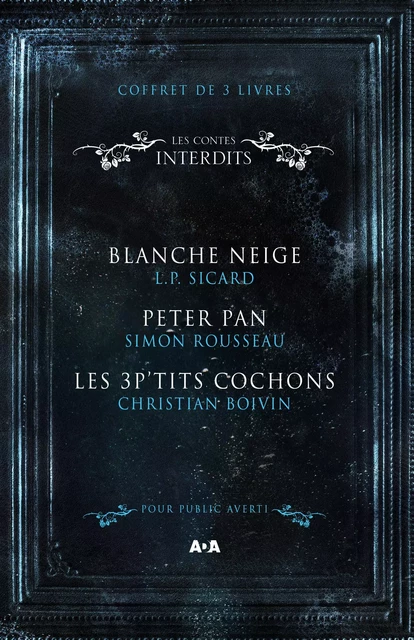 Coffret Numérique 3 livres - Les Contes interdits - Blanche Neige - Peter Pan - Les 3 P'tits cochons - L.P. Sicard, Simon Rousseau, Christian Boivin - Éditions AdA