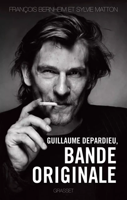 Guillaume Depardieu, Bande originale - François Bernheim, Sylvie Matton - Grasset