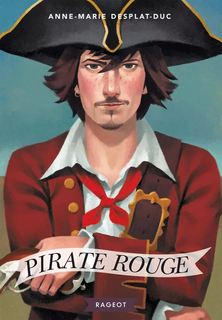 Pirate rouge - Anne-Marie Desplat-Duc - Rageot Editeur