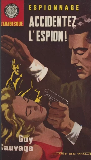 Accidentez l'espion ! - Guy Sauvage - FeniXX réédition numérique