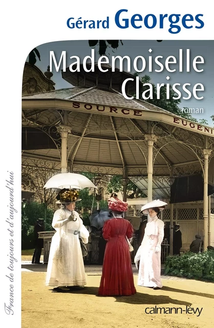 Mademoiselle Clarisse - Gérard Georges - Calmann-Lévy