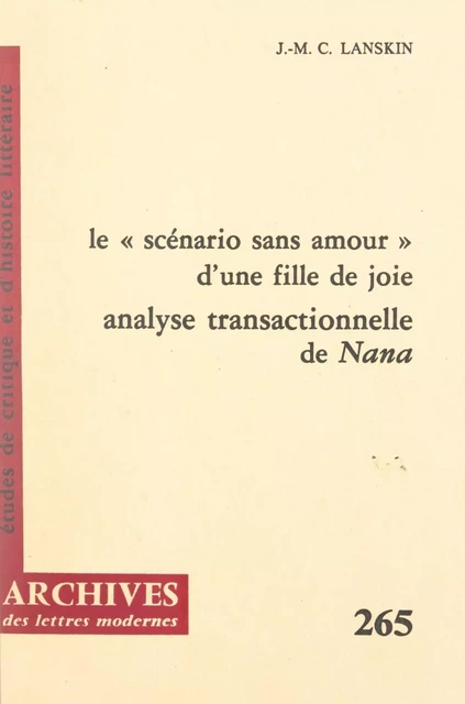 Le scénario sans amour d'une fille de joie : analyse transactionnelle de "Nana" - Jean-Michel Charles Lanskin - FeniXX réédition numérique