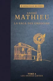 La saga des Grégoire Tome 4 : Les années grises