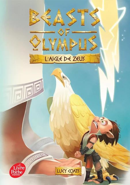 Beasts of Olympus - Tome 6 - L'aigle de Zeus - Lucy Coats - Livre de Poche Jeunesse