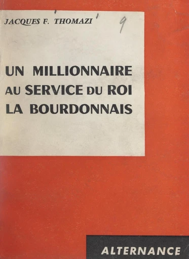 Un millionnaire au service du roi, La Bourdonnais - Jacques-F. Thomazi - FeniXX réédition numérique