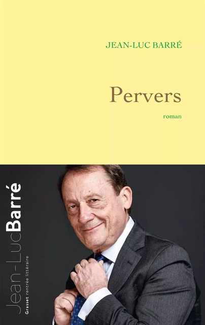 Pervers - Jean-Luc Barré - Grasset