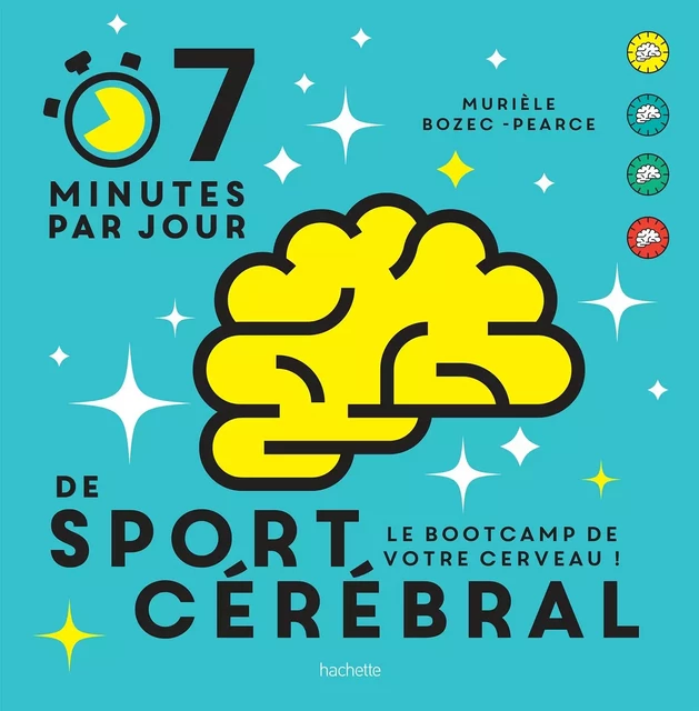 7 minutes de sport cérébral par jour - Murièle Bozec-Pearce - Hachette Pratique