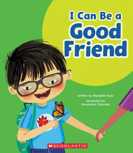 I Can Be a Good Friend (Learn About: Your Best Self) - Meredith Rusu - Scholastic Inc.