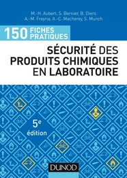 150 fiches pratiques de sécurité des produits chimiques au laboratoire - 5e éd.