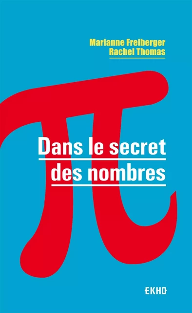 Dans le secret des nombres - Marianne Freiberger, Rachel A. Thomas - Dunod