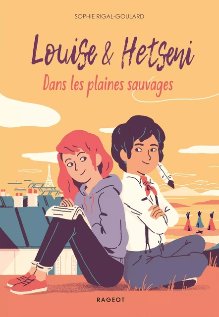 Louise et Hetseni - Dans les plaines sauvages - Sophie Rigal-Goulard - Rageot Editeur