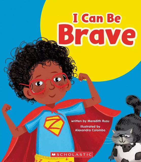 I Can Be Brave (Learn About: Your Best Self) - Meredith Rusu - Scholastic Inc.