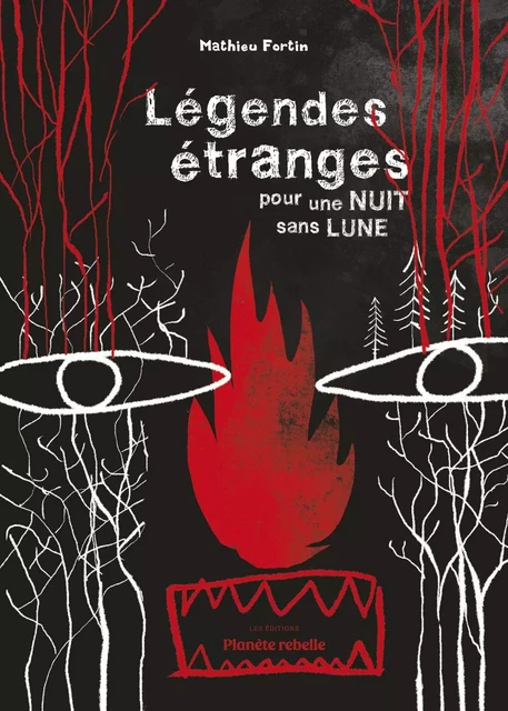 Légendes étranges pour une nuit sans lune - Mathieu Fortin - Planète rebelle