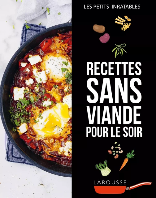 Recettes sans viande pour le soir -  Collectif - Larousse