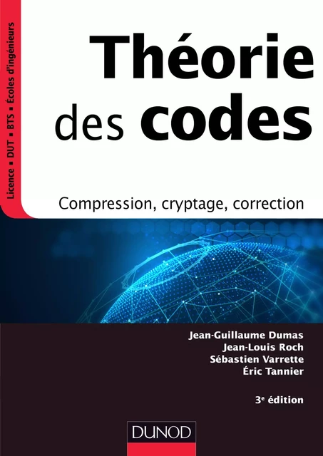 Théorie des codes - 3e éd. - Jean-Guillaume Dumas, Jean-Louis Roch, Sébastien Varrette, Eric Tannier - Dunod