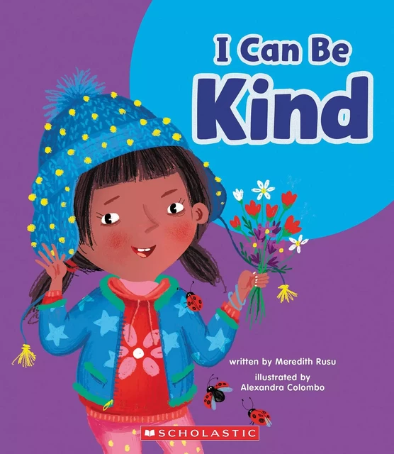 I Can Be Kind (Learn About: Your Best Self) - Meredith Rusu - Scholastic Inc.