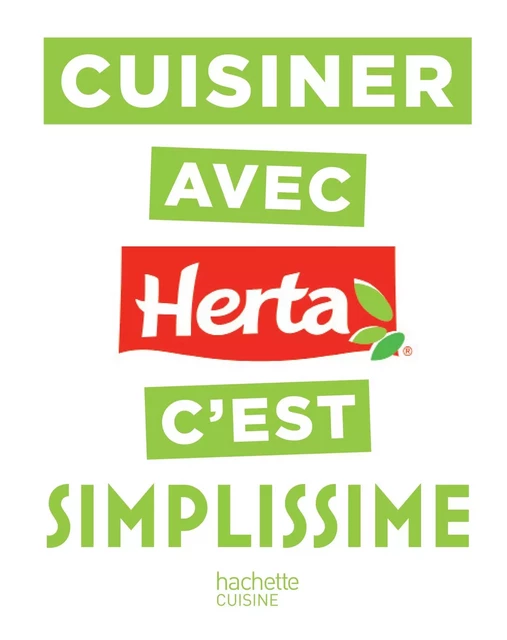 Cuisiner avec Herta c'est SIMPLISSIME -  Collectif - Hachette Pratique