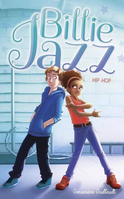 Billie Jazz- Hip Hop - Geneviève Guilbault - Hachette Romans