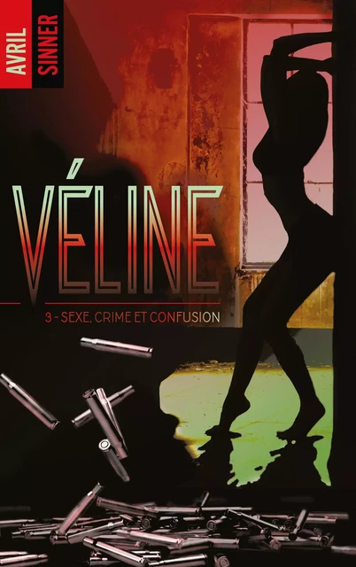 Véline - tome 3 - Sexe, crime &amp; confusion - Avril Sinner - BMR