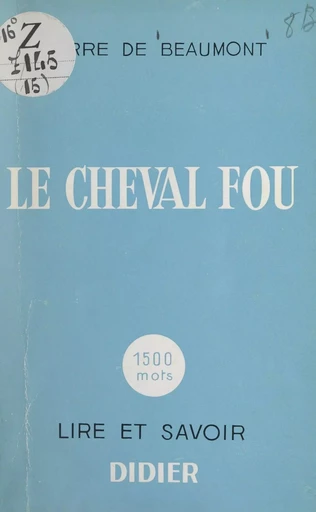 Le cheval fou - Pierre de Beaumont - FeniXX réédition numérique