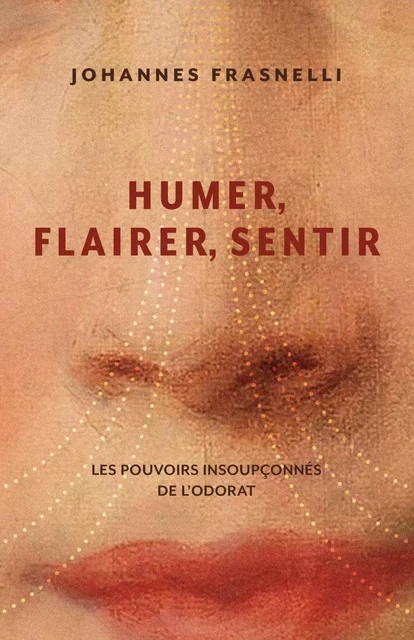 Humer, flairer, sentir - Johannes Frasnelli - Éditions MultiMondes