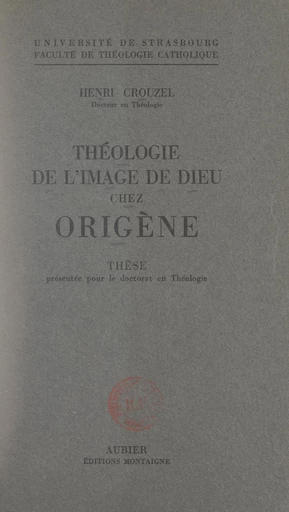 Théologie de l'image de Dieu chez Origène - Henri Crouzel - FeniXX réédition numérique