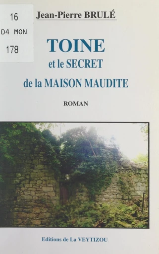 Toine et le secret de la maison maudite - Jean-Pierre Brulé - FeniXX réédition numérique