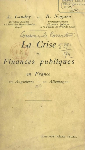 La crise des finances publiques en France, en Angleterre, en Allemagne - Adolphe Landry, Bertrand Nogaro - FeniXX réédition numérique