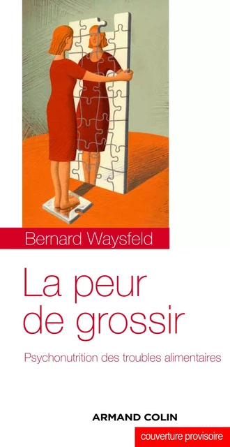 La peur de grossir - Bernard Waysfeld - Armand Colin