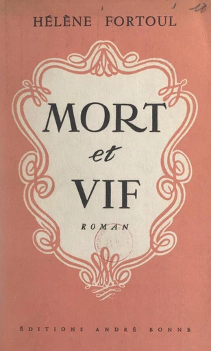 Mort et vif - Hélène Fortoul - FeniXX réédition numérique