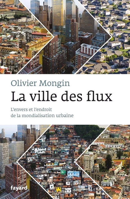 La Ville des flux - Olivier Mongin - Fayard