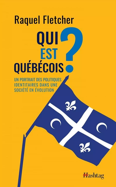 Qui est Québécois? - Raquel Fletcher - Hashtag