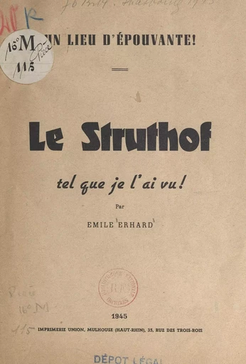 Le Struthof tel que je l'ai vu ! : un lieu d'épouvante - Émile Erhard - FeniXX réédition numérique