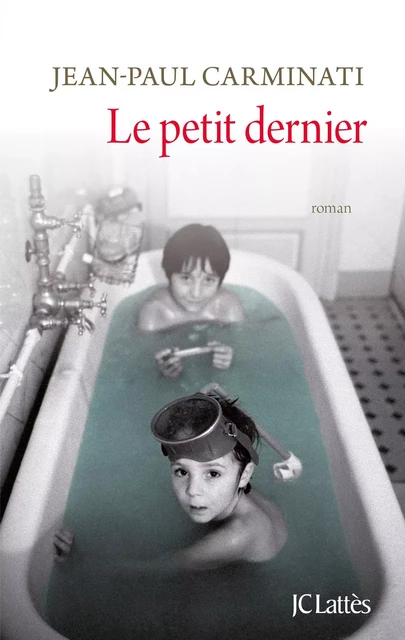 Le petit dernier - Jean-Paul Carminati - JC Lattès