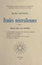 Études mistraliennes (1). Principes de pensée