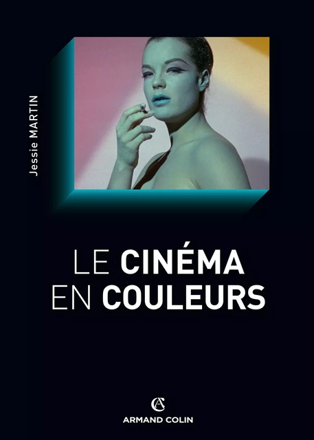 Le cinéma en couleurs - Jessie Martin - Armand Colin