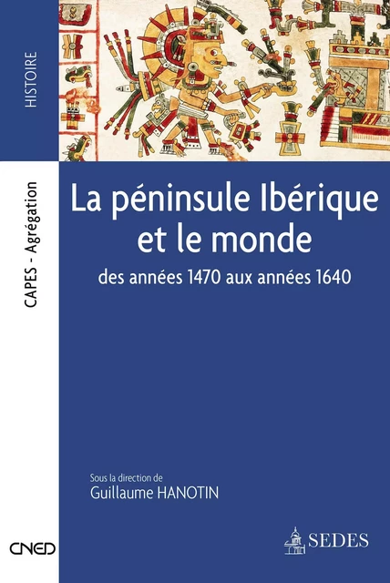 La péninsule Ibérique et le monde - Guillaume Hanotin - Editions Sedes