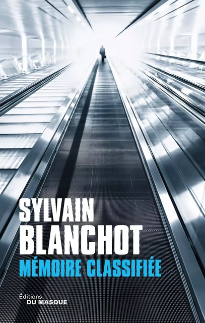 Mémoire classifiée - Sylvain Blanchot - Le Masque