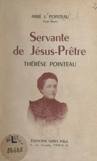 Servante de Jésus-Prêtre, Thérèse Pointeau - Jules Pointeau - FeniXX réédition numérique