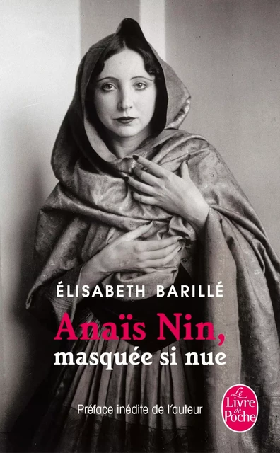 Anaïs Nin, masquée, si nue - Élisabeth Barillé - Le Livre de Poche