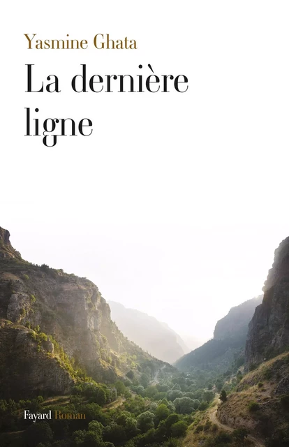 La dernière ligne - Yasmine Ghata - Fayard