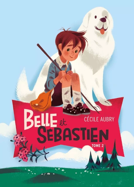 Belle et Sébastien 2 - Le document secret - Cécile Aubry - Hachette Romans