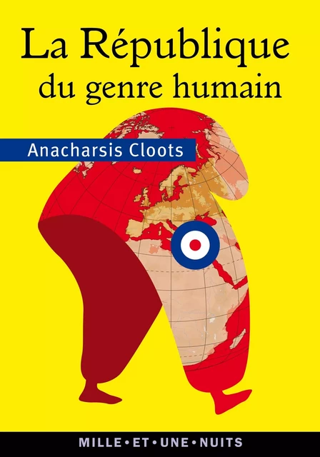 La République du genre humain - Anarchasis Cloots - Fayard/Mille et une nuits