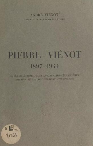 Pierre Viénot, 1897-1944 - André Viénot - FeniXX réédition numérique