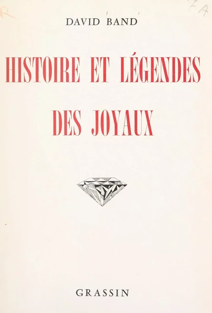 Histoire et légendes des joyaux - David Band - FeniXX réédition numérique