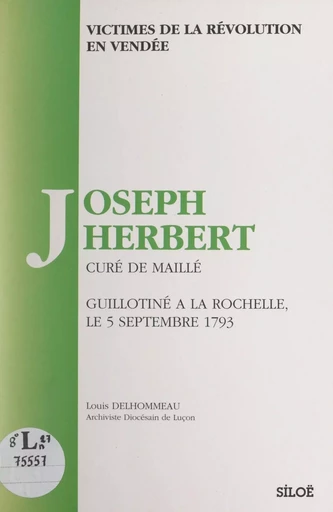 Victimes de la Révolution en Vendée - Louis Delhommeau - FeniXX réédition numérique