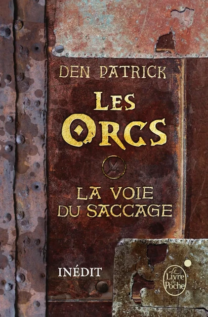 Les Orcs - La Voie du saccage - Den Patrick, Guillaume Fournier - Le Livre de Poche