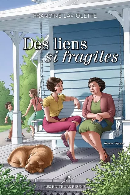 Des liens si fragiles - Francine Laviolette - Les Éditeurs réunis