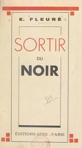 Sortir du noir - Eugène Fleuré - FeniXX réédition numérique