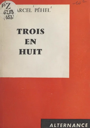 Trois en huit - Marcel Péhel - FeniXX réédition numérique